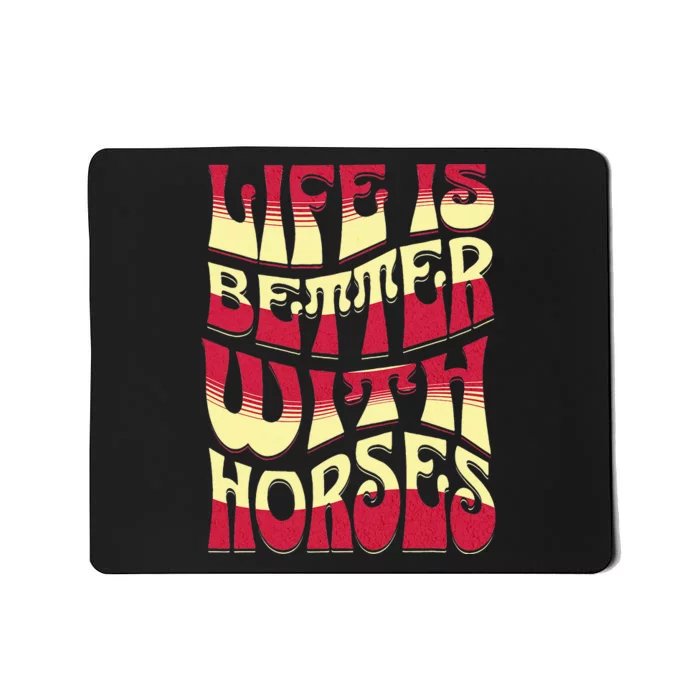 Life Is Better With Horses Horse Riding Apparel Mousepad