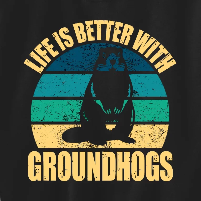 Life Is Better With Groundhogs Kids Sweatshirt