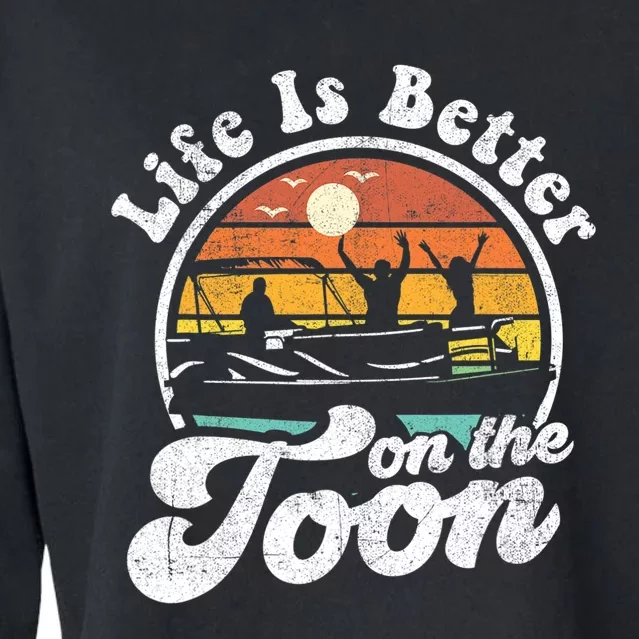 Life Is Better On The Toon Funny Pontoon Boat Boating Gift Cropped Pullover Crew