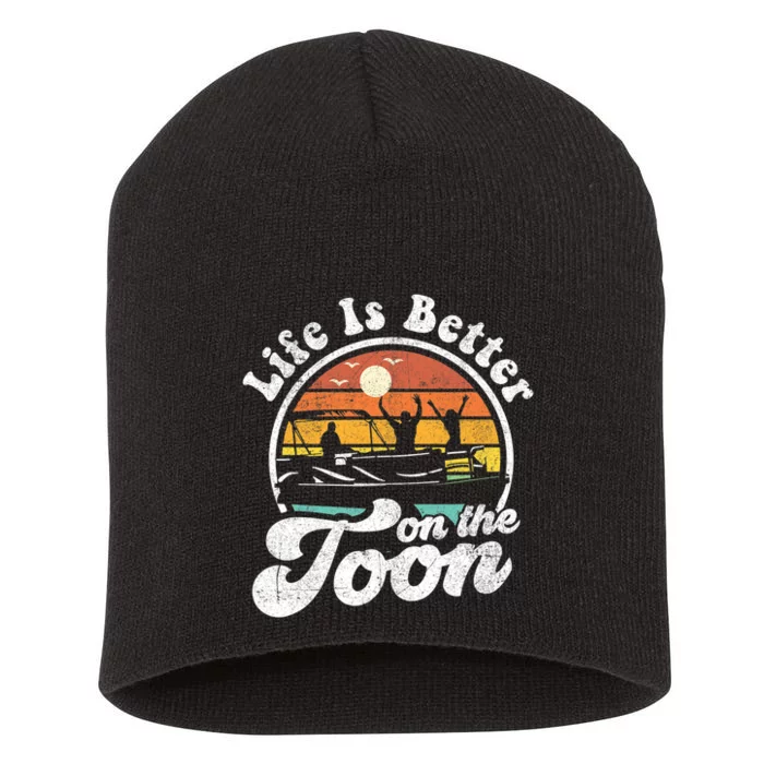 Life Is Better On The Toon Funny Pontoon Boat Boating Gift Short Acrylic Beanie