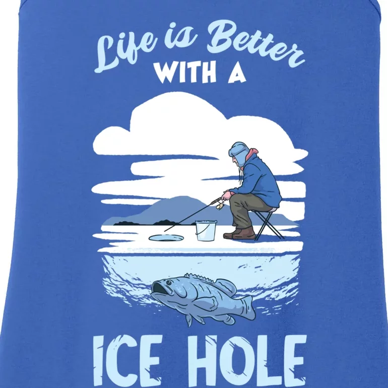 Life Is Better Ice Fishing Ice Hole Snow Fishing Fisher Gift Ladies Essential Tank