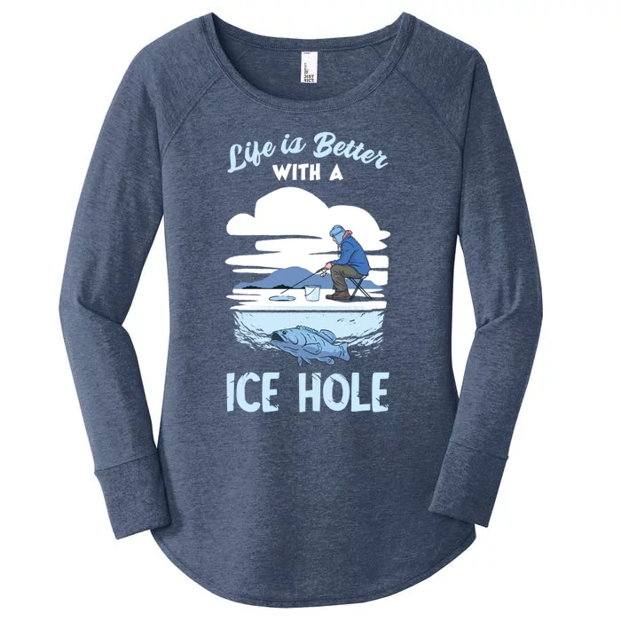 Life Is Better Ice Fishing Ice Hole Snow Fishing Fisher Gift Women's Perfect Tri Tunic Long Sleeve Shirt