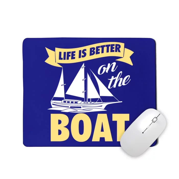 Life Is Better On The Boat Funny Lake Great Gift Mousepad