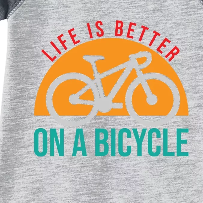 Life Is Better On A Bicycle Gift Road Cyling Infant Baby Jersey Bodysuit