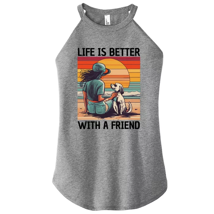 Life Is Better With A Friend Women’s Perfect Tri Rocker Tank