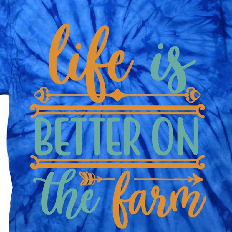 Life Is Better On The Farm Farming Rancher Farmer Gift Tie-Dye T-Shirt