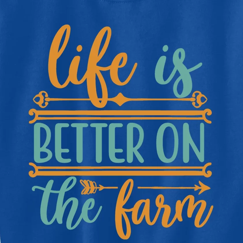 Life Is Better On The Farm Farming Rancher Farmer Gift Kids Sweatshirt