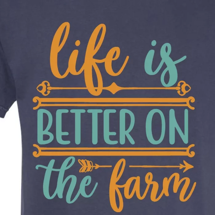 Life Is Better On The Farm Farming Rancher Farmer Gift Garment-Dyed Heavyweight T-Shirt