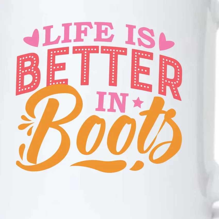 Life Is Better In Boots Typography Black Color Changing Mug