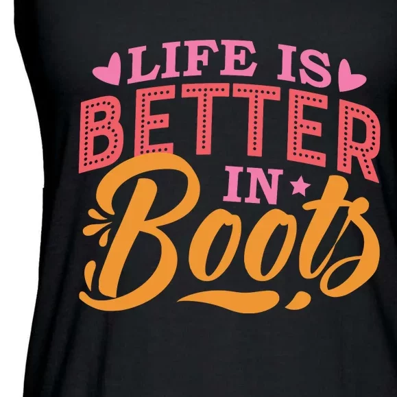 Life Is Better In Boots Typography Ladies Essential Flowy Tank