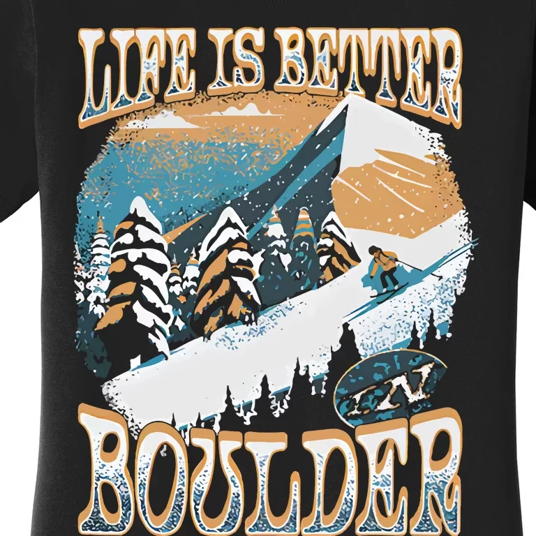 Life Is Better Co Iii Boulder Women's T-Shirt