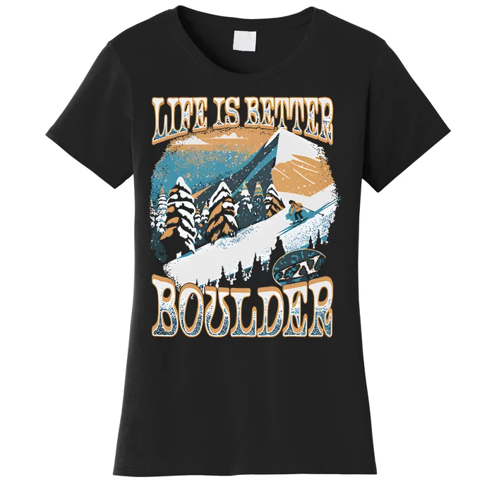 Life Is Better Co Iii Boulder Women's T-Shirt