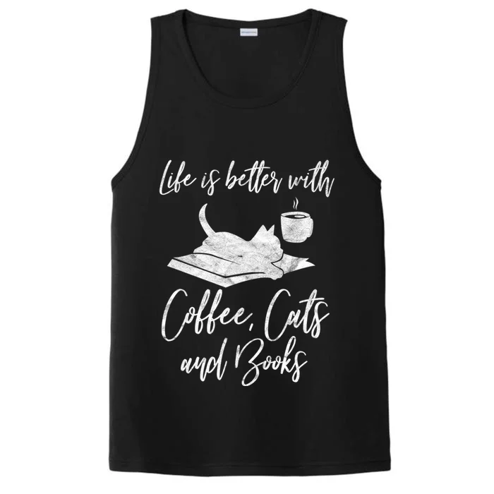 Life Is Better With Books Cats Coffee Bookworm Reading Gift Great Gift Performance Tank