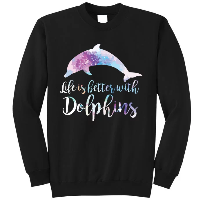 Life Is Better With Dolphins Vintage Dolphin Lover Graphic Tall Sweatshirt