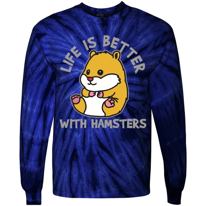 Life Is Better With Hamsters | Hamster Love Gift Idea Tie-Dye Long Sleeve Shirt