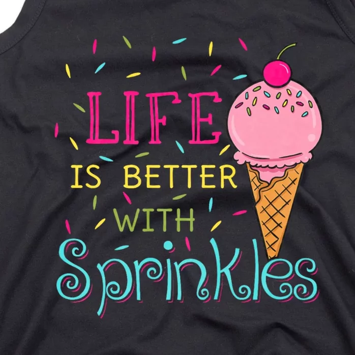 Life Is Better With Sprinkles Sweet Ice Cream Lover Tank Top