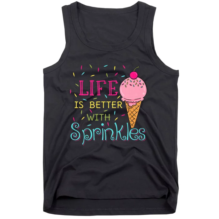 Life Is Better With Sprinkles Sweet Ice Cream Lover Tank Top