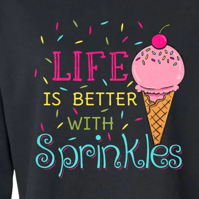 Life Is Better With Sprinkles Sweet Ice Cream Lover Cropped Pullover Crew