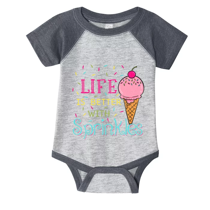 Life Is Better With Sprinkles Sweet Ice Cream Lover Infant Baby Jersey Bodysuit