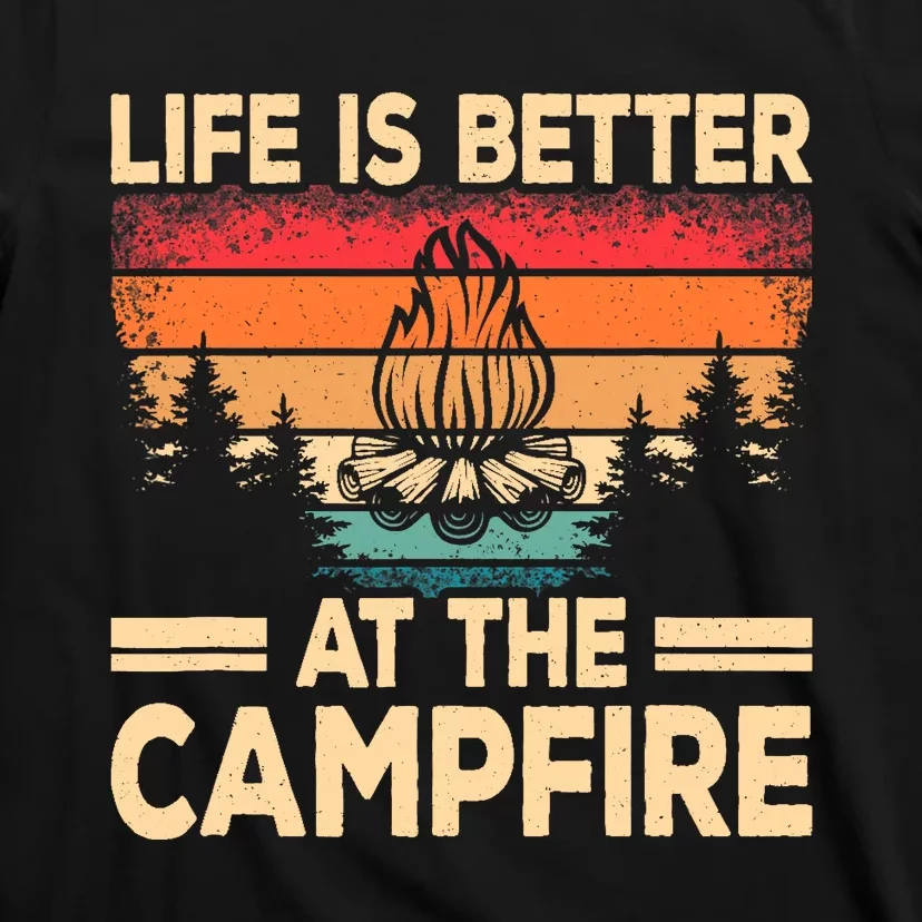 Life Is Better At The Campfire Camper Outdoorlife Camping T-Shirt