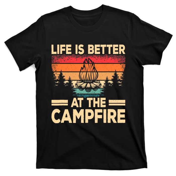 Life Is Better At The Campfire Camper Outdoorlife Camping T-Shirt