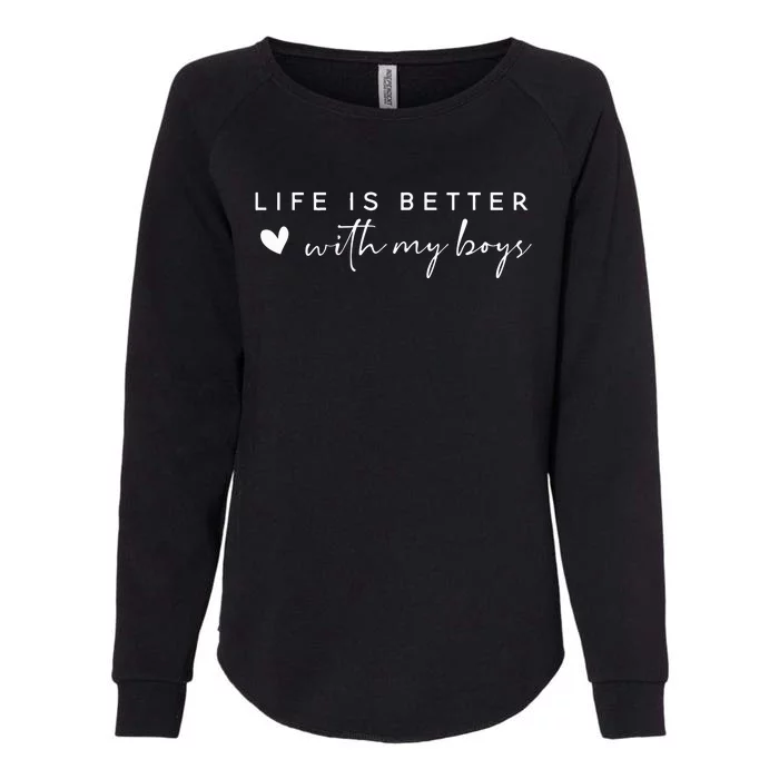 Life Is Better With My Boy Womens California Wash Sweatshirt