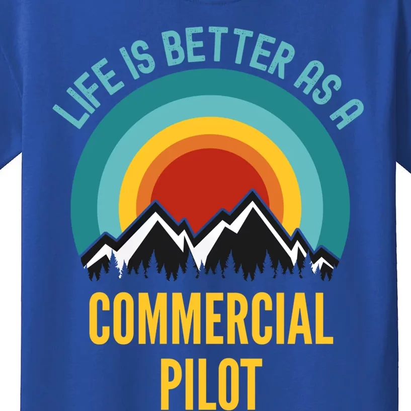 Life Is Better As A Commercial Pilot Funny Gift Kids T-Shirt