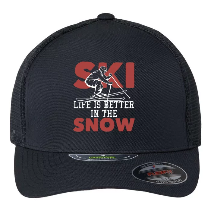 Life Is Better In The Snow Gift Flexfit Unipanel Trucker Cap