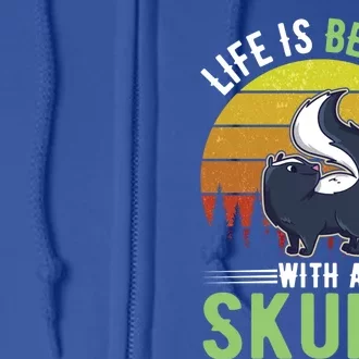 Life Is Better With A Skunk Great Gift Full Zip Hoodie