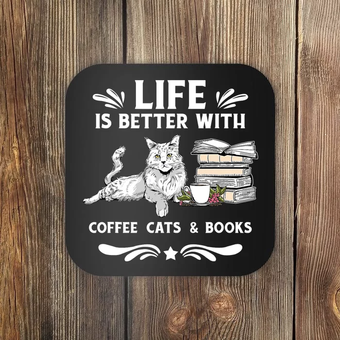 Life Is Better With Coffee Cats And Books Funny Cat Lover Coaster