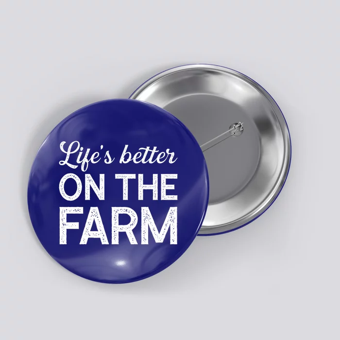 Life Is Better On The Farm Cool Gift Button