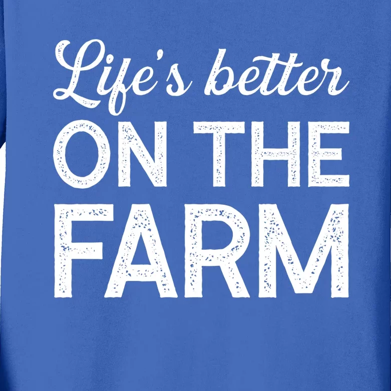 Life Is Better On The Farm Cool Gift Kids Long Sleeve Shirt