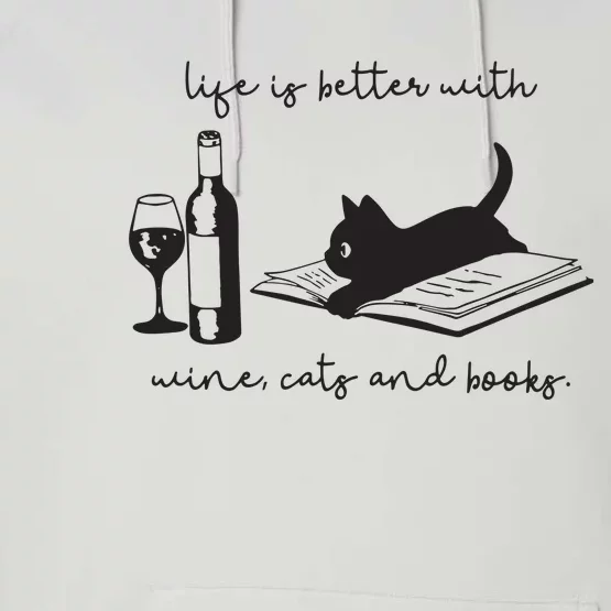 Life Is Better With Wine Cats And Books Black Cat Funny Performance Fleece Hoodie