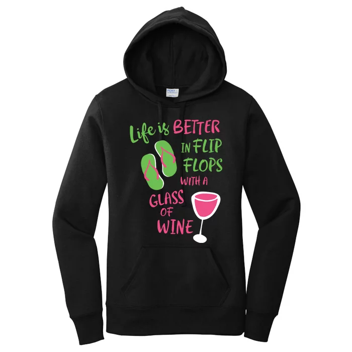 Life Is Better In Flip Flops With A Glass Of Wine Women's Pullover Hoodie