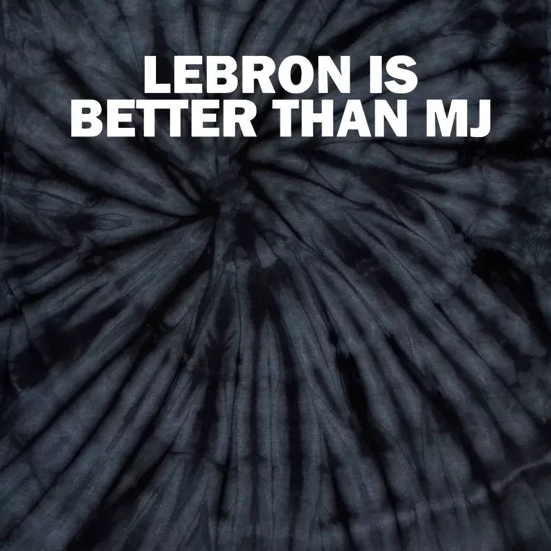 Lebron Is Better Than Mj Tie-Dye T-Shirt