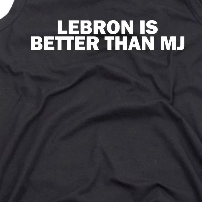 Lebron Is Better Than Mj Tank Top