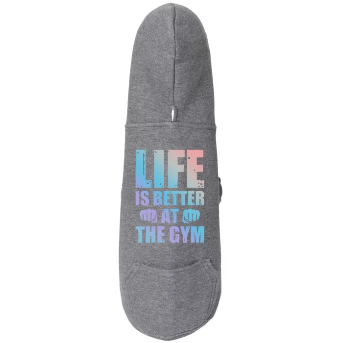 Life Is Better At The Gym Gift Doggie 3-End Fleece Hoodie