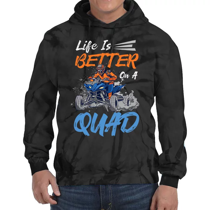 Life Is Better On A Quad Design For ATV And Quad Fans Tie Dye Hoodie