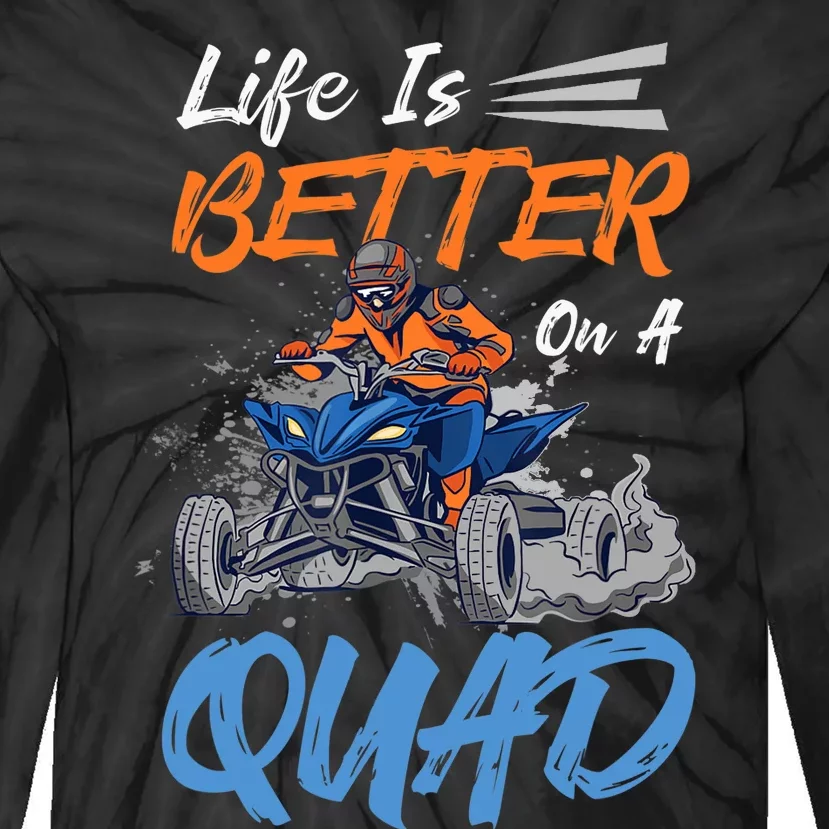 Life Is Better On A Quad Design For ATV And Quad Fans Tie-Dye Long Sleeve Shirt