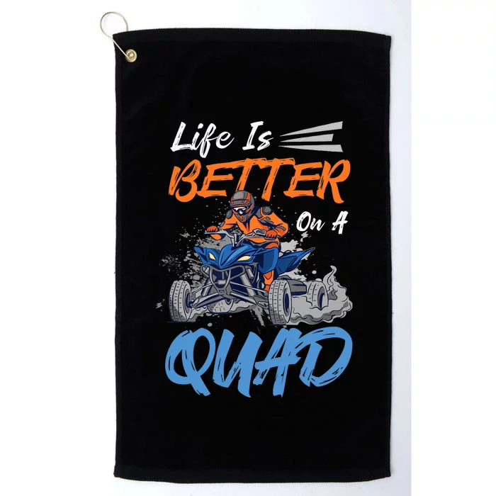 Life Is Better On A Quad Design For ATV And Quad Fans Platinum Collection Golf Towel