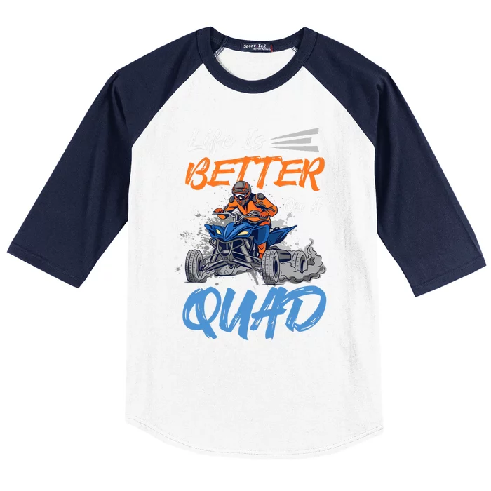 Life Is Better On A Quad Design For ATV And Quad Fans Baseball Sleeve Shirt