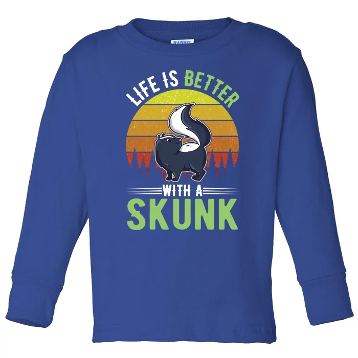 Life Is Better With A Skunk Great Gift Toddler Long Sleeve Shirt