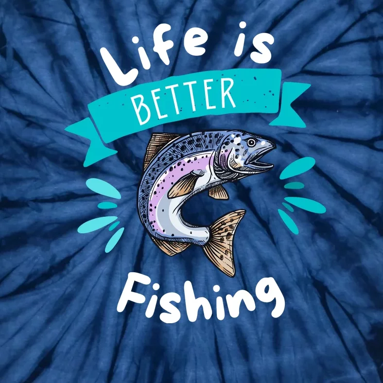 Life Is Better With Fishing Tie-Dye T-Shirt