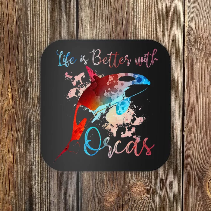 LIFE IS BETTER WITH ORCAS Killer Whale Watercolor Girl Coaster