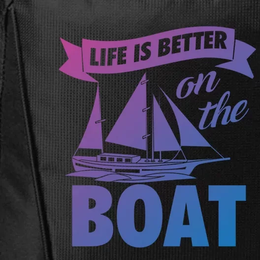 Life Is Better On The Boat Funny Lake Great Gift City Backpack