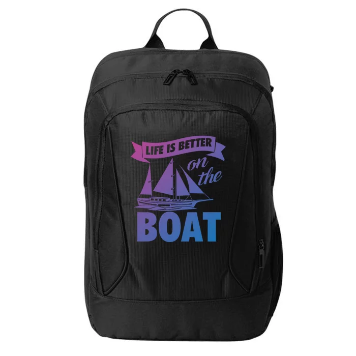 Life Is Better On The Boat Funny Lake Great Gift City Backpack