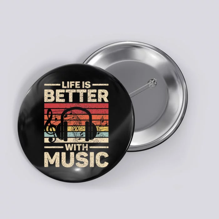 Life Is Better With Music Lover Musician Outfit Edm Music Dj Button