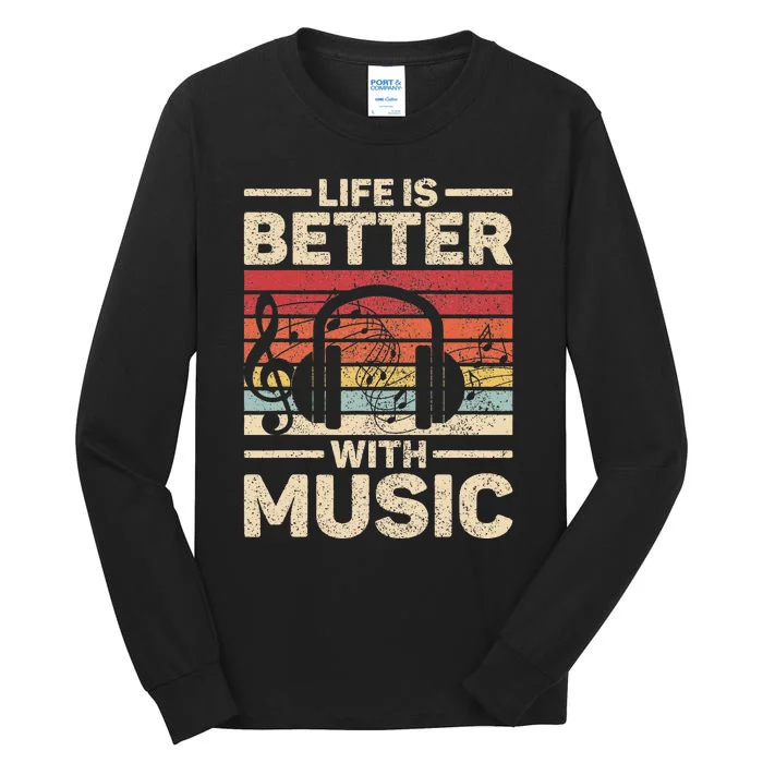 Life Is Better With Music Lover Musician Outfit Edm Music Dj Tall Long Sleeve T-Shirt