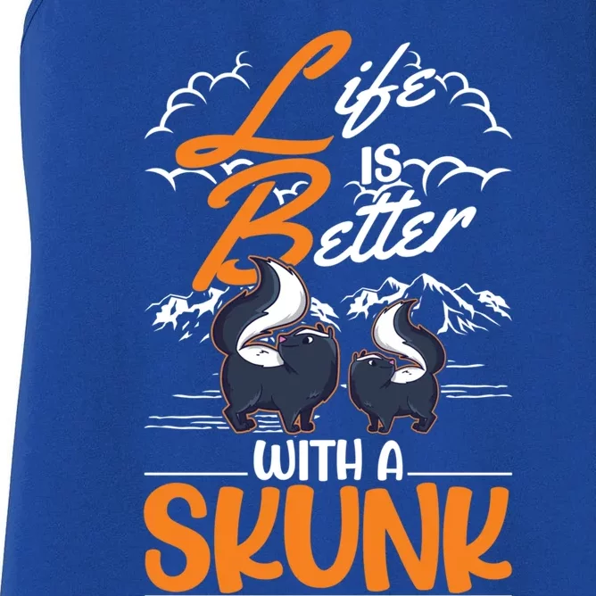 Life Is Better With A Skunk Gift Women's Racerback Tank