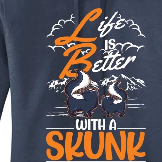 Life Is Better With A Skunk Gift Women's Pullover Hoodie